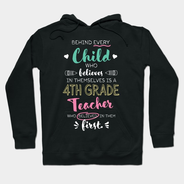 Great 4th Grade Teacher who believed - Appreciation Quote Hoodie by BetterManufaktur